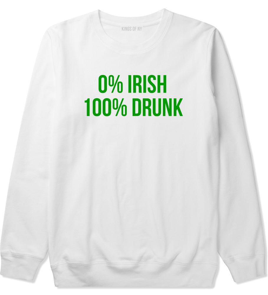 0 Irish 100 Drunk Funny St Patricks Day Mens Crewneck Sweatshirt White