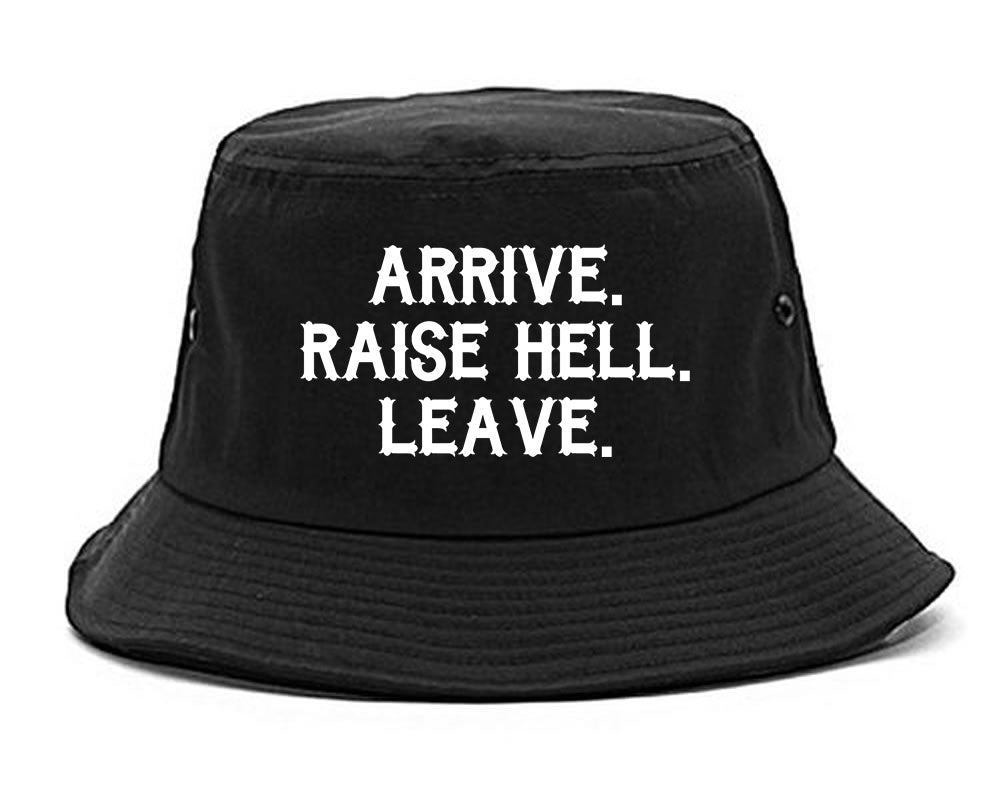 Arrive Raise Hell Leave Mens Bucket Hat Black