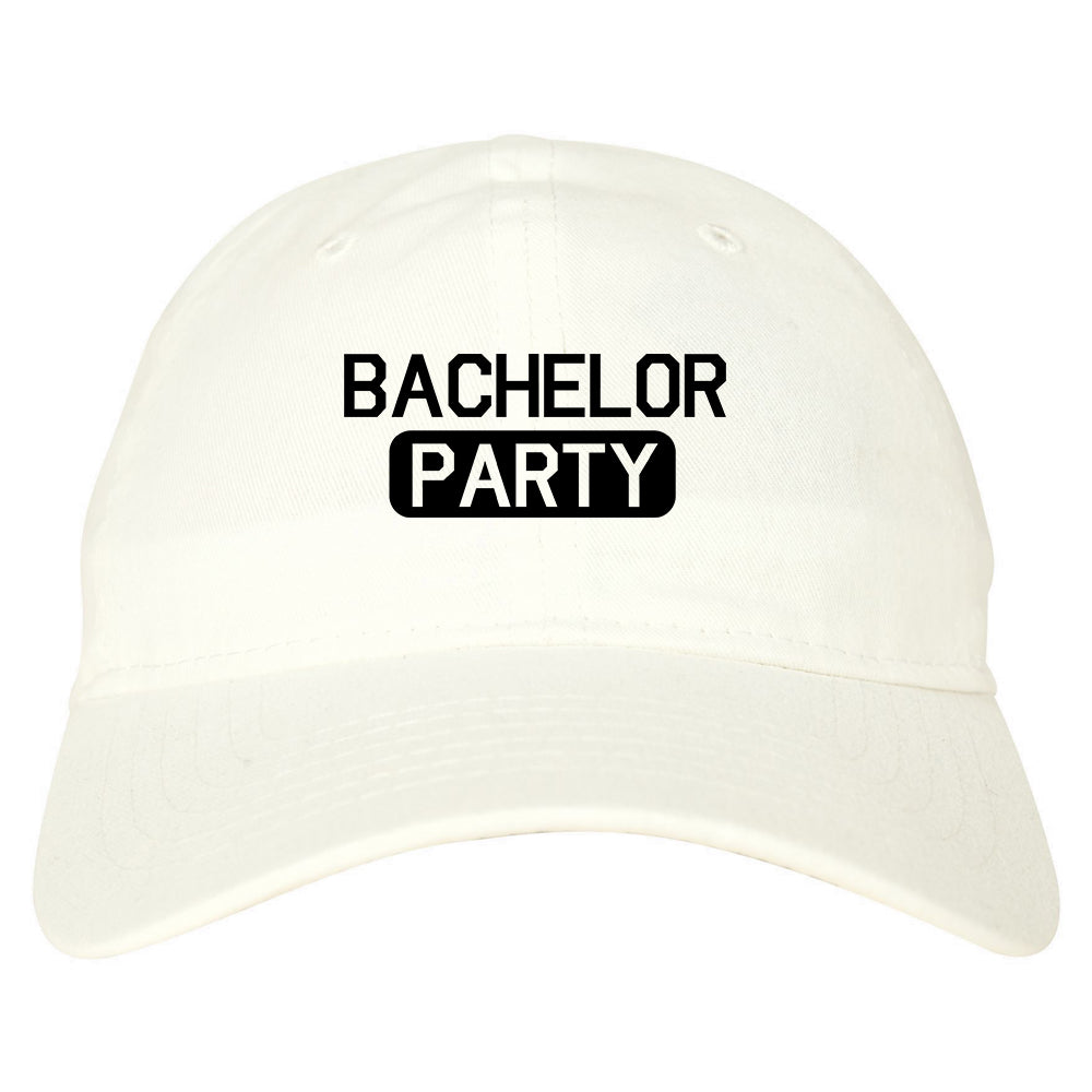 Bachelor Party Dad Hat Baseball Cap White