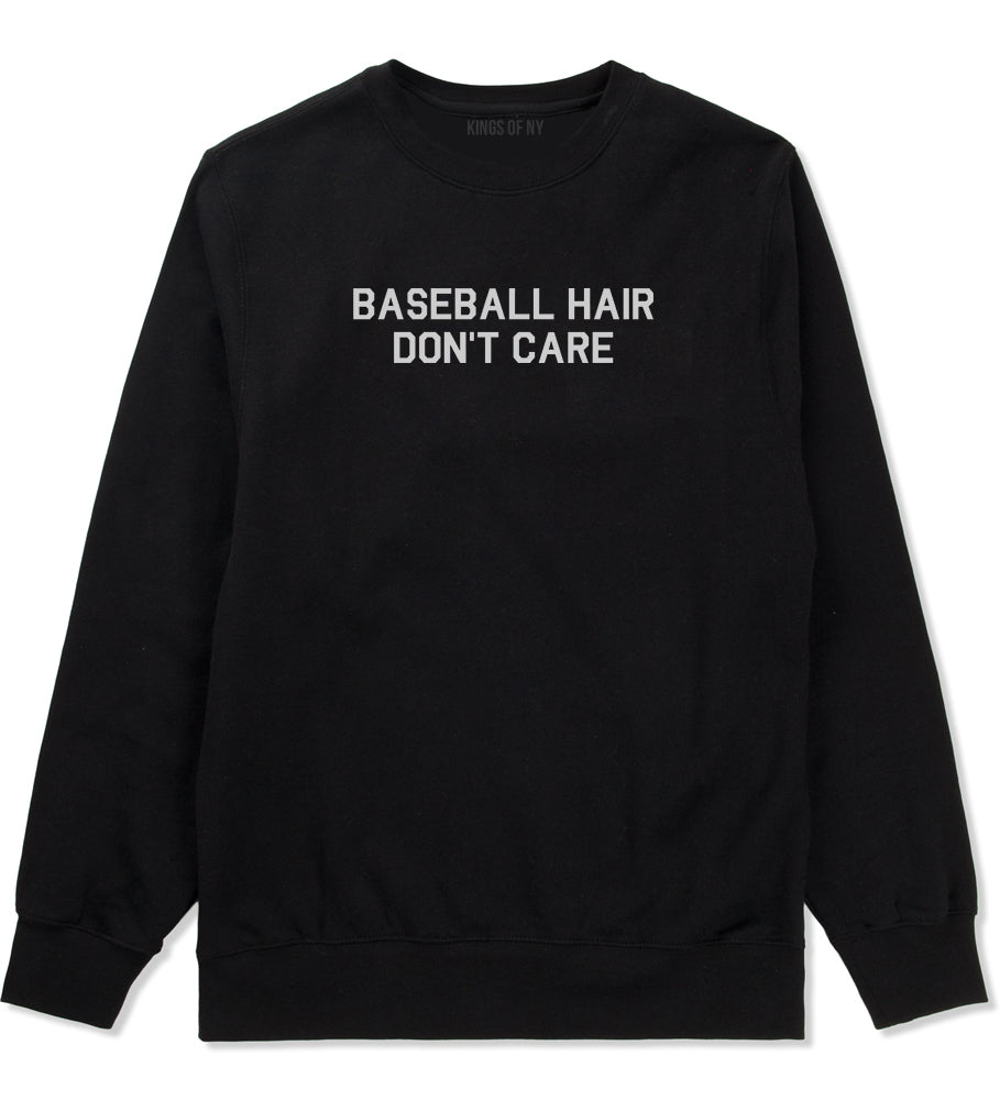 Baseball Hair Dont Care Black Crewneck Sweatshirt by Kings Of NY