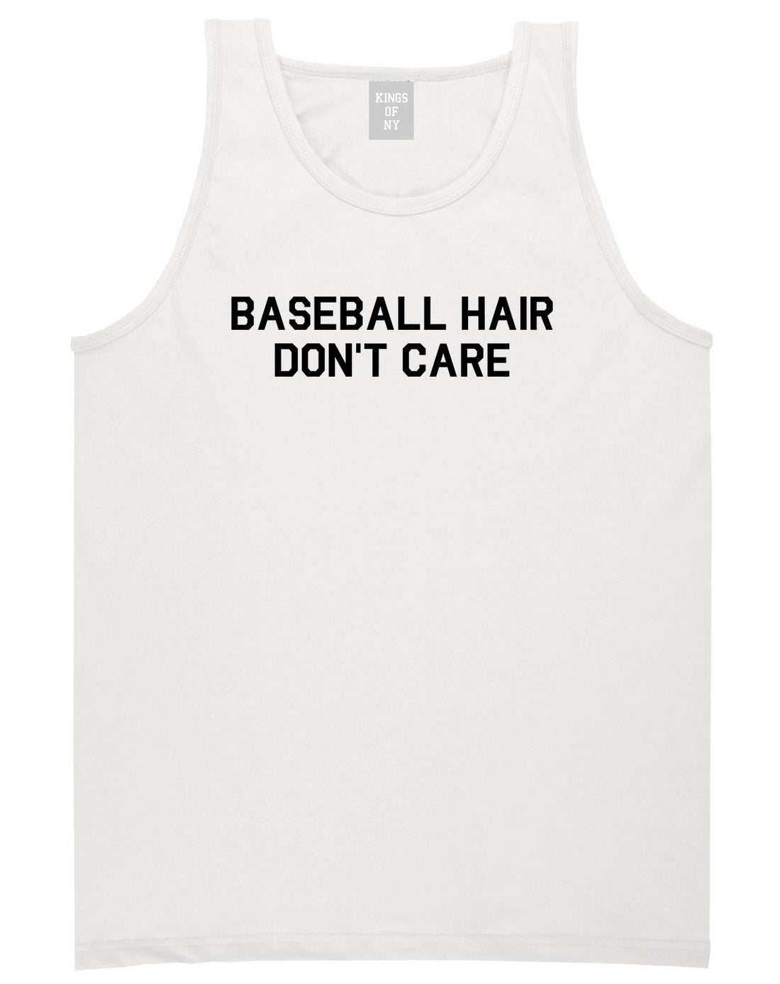 Baseball Hair Dont Care White Tank Top Shirt by Kings Of NY