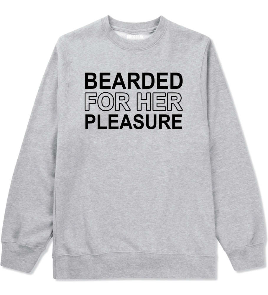 Bearded For Her Pleasure Beard Mens Crewneck Sweatshirt Grey