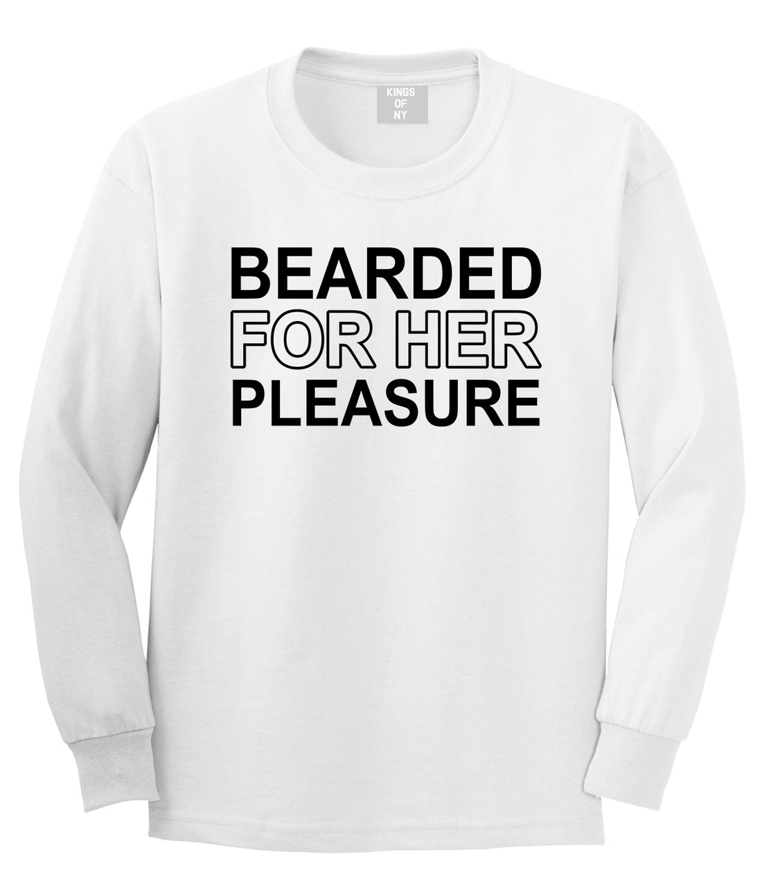 Bearded For Her Pleasure Beard Mens Long Sleeve T-Shirt White