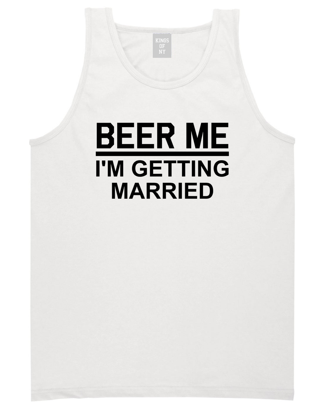 Beer Me Im Getting Married Groom Funny Bachelor Party Mens Tank Top T-Shirt White