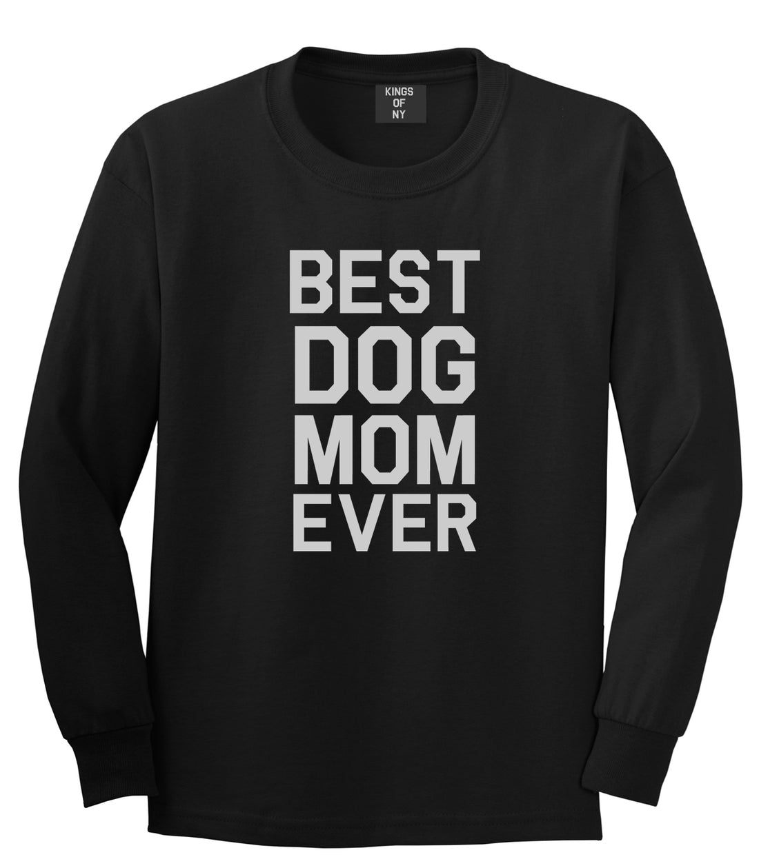 Best Dog Mom Ever Mens Black Long Sleeve T-Shirt by Kings Of NY