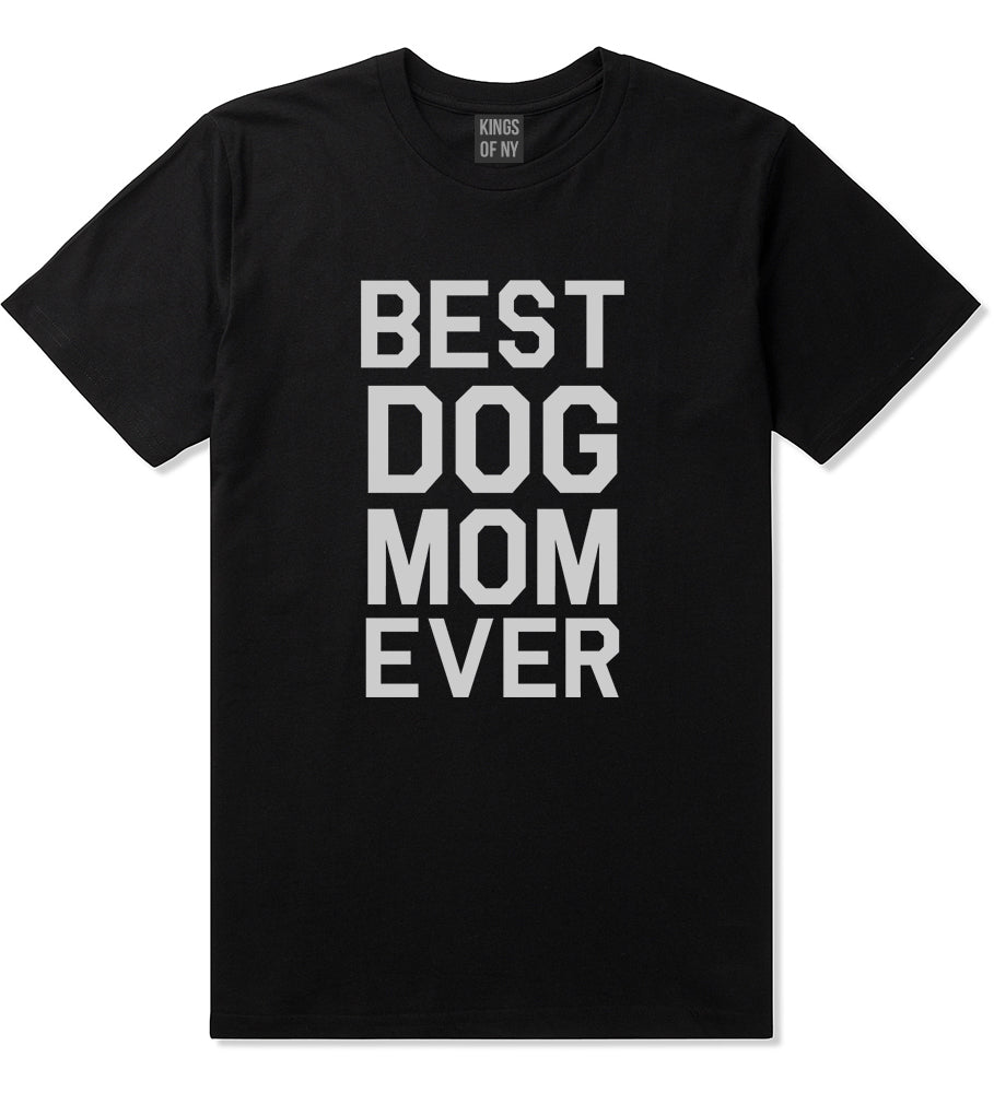 Best_Dog_Mom_Ever Mens Black T-Shirt by Kings Of NY