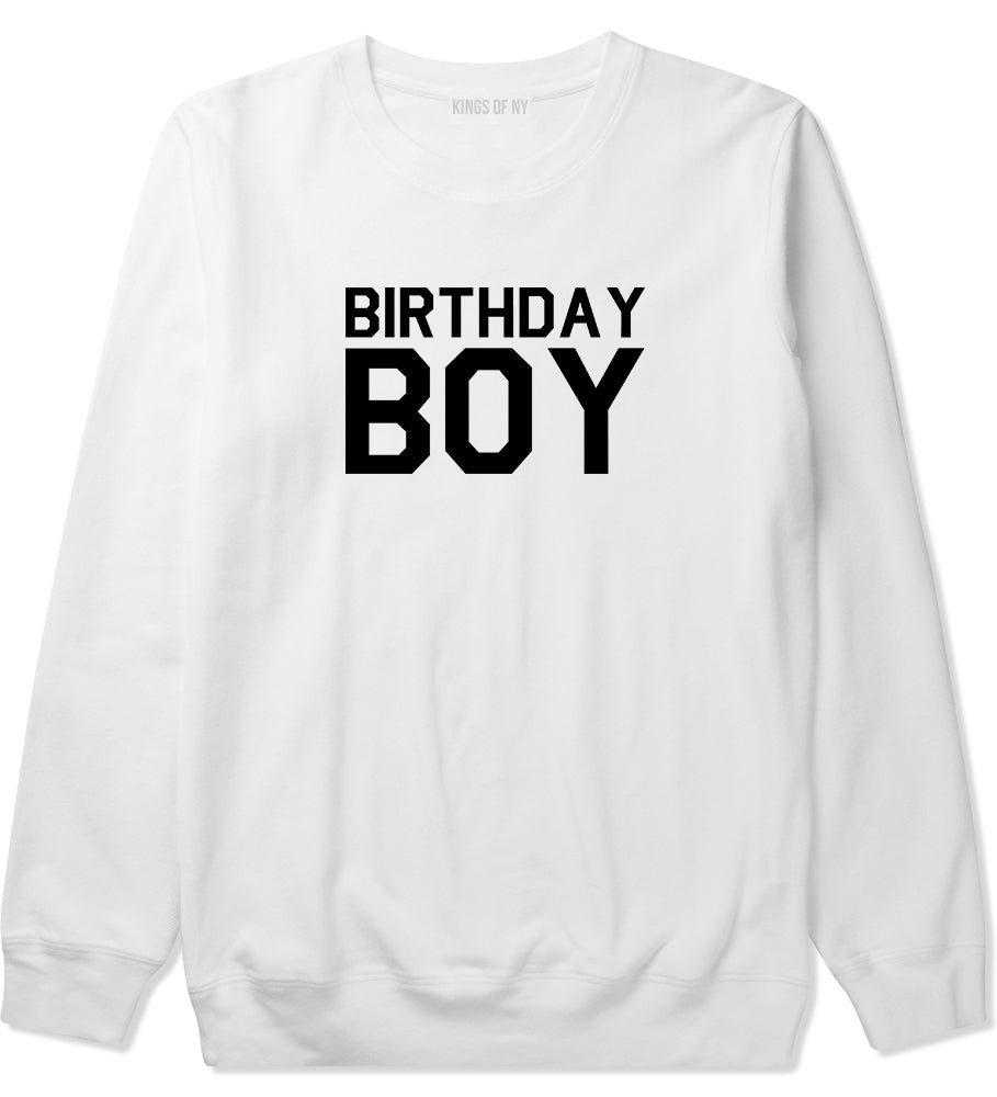 Birthday Boy White Crewneck Sweatshirt by Kings Of NY
