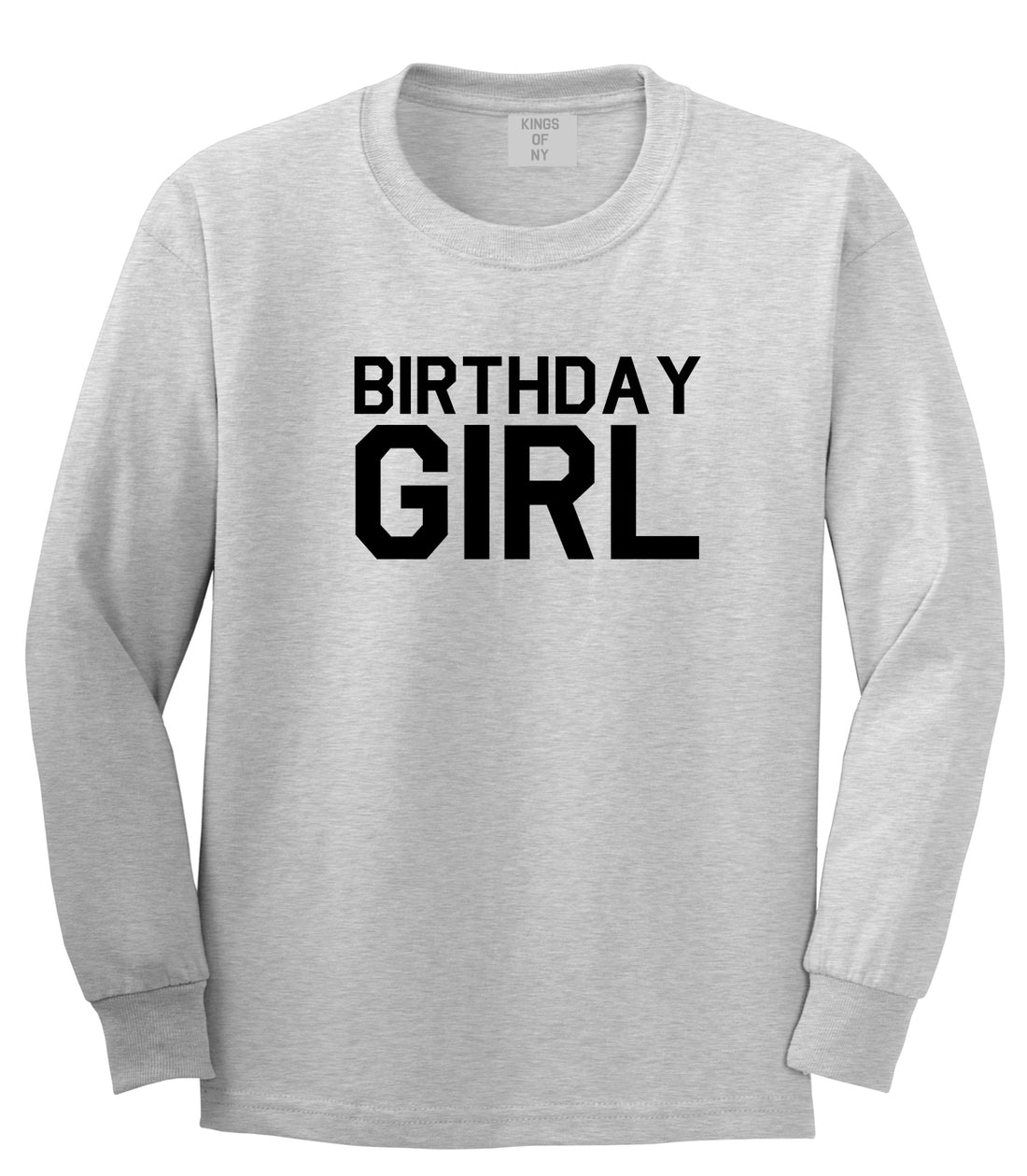 Birthday Girl Grey Long Sleeve T-Shirt by Kings Of NY