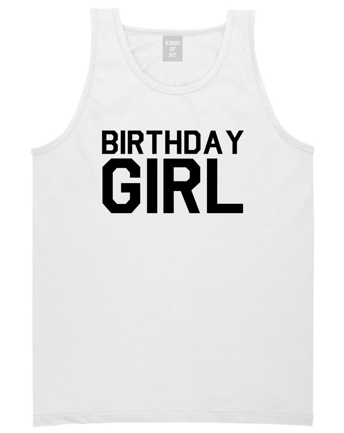 Birthday Girl White Tank Top Shirt by Kings Of NY