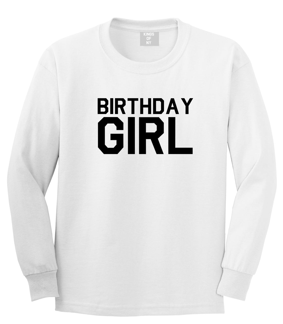 Birthday Girl White Long Sleeve T-Shirt by Kings Of NY