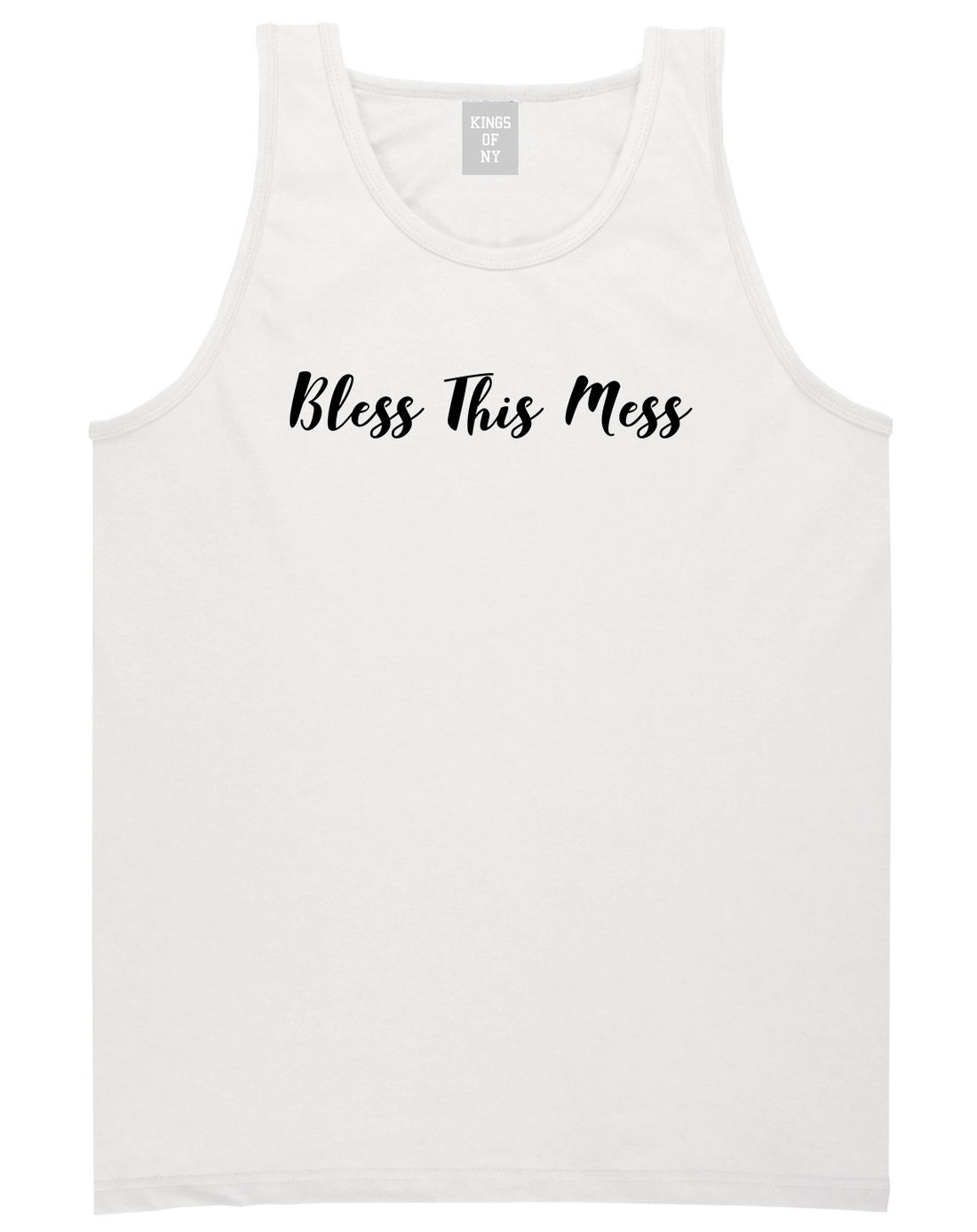 Bless This Mess White Tank Top Shirt by Kings Of NY