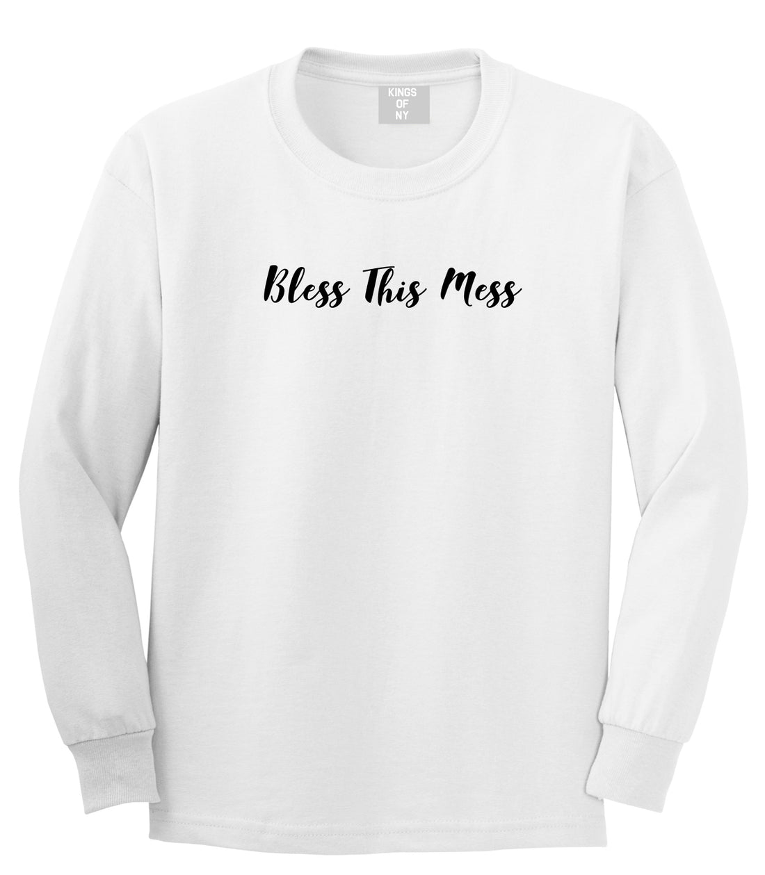 Bless This Mess White Long Sleeve T-Shirt by Kings Of NY
