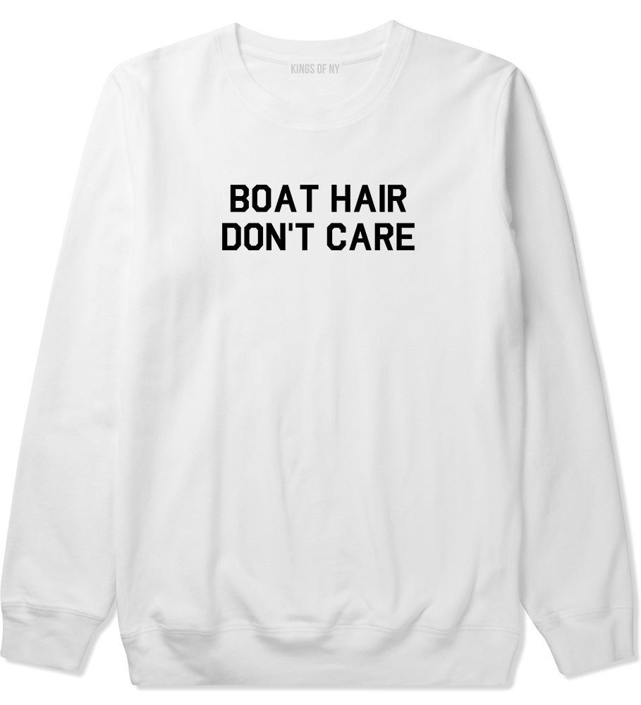 Boat Hair Dont Care White Crewneck Sweatshirt by Kings Of NY