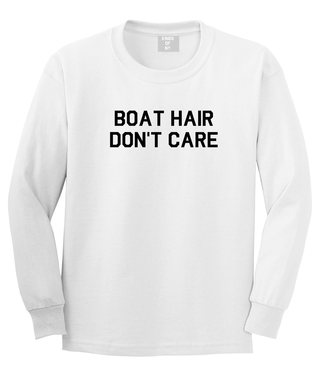 Boat Hair Dont Care White Long Sleeve T-Shirt by Kings Of NY