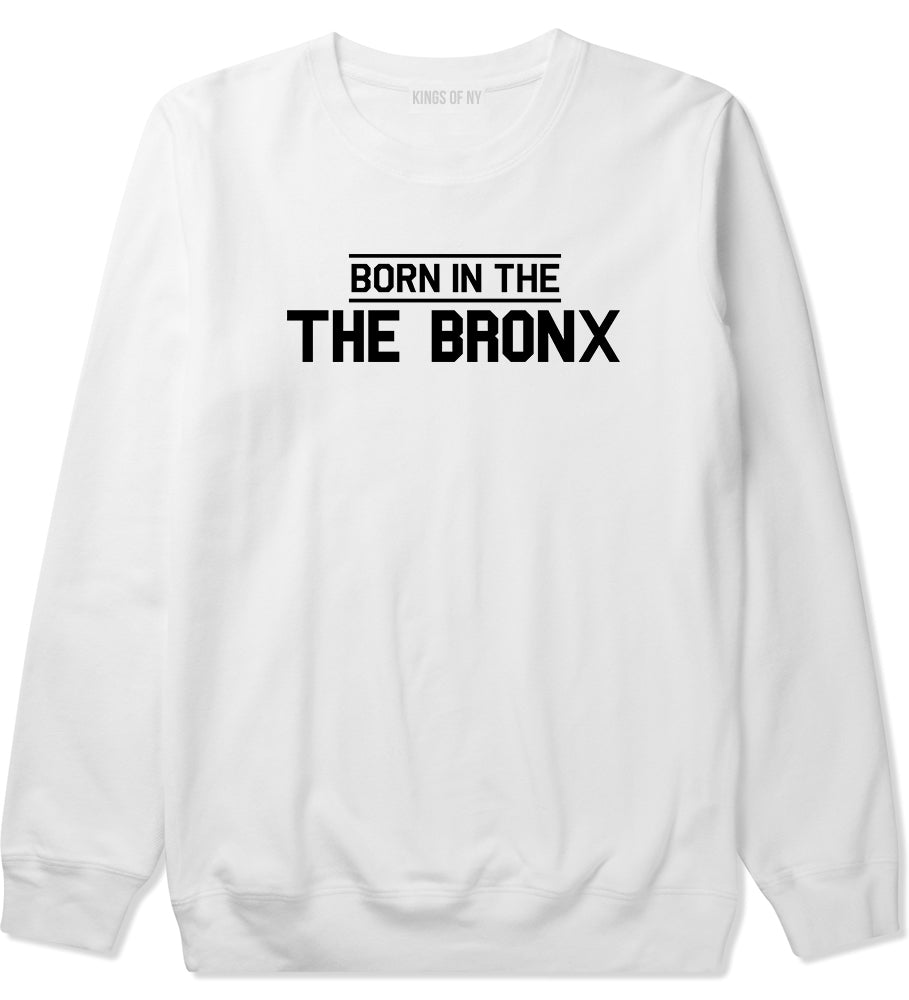 Born In The Bronx NY Mens Crewneck Sweatshirt White