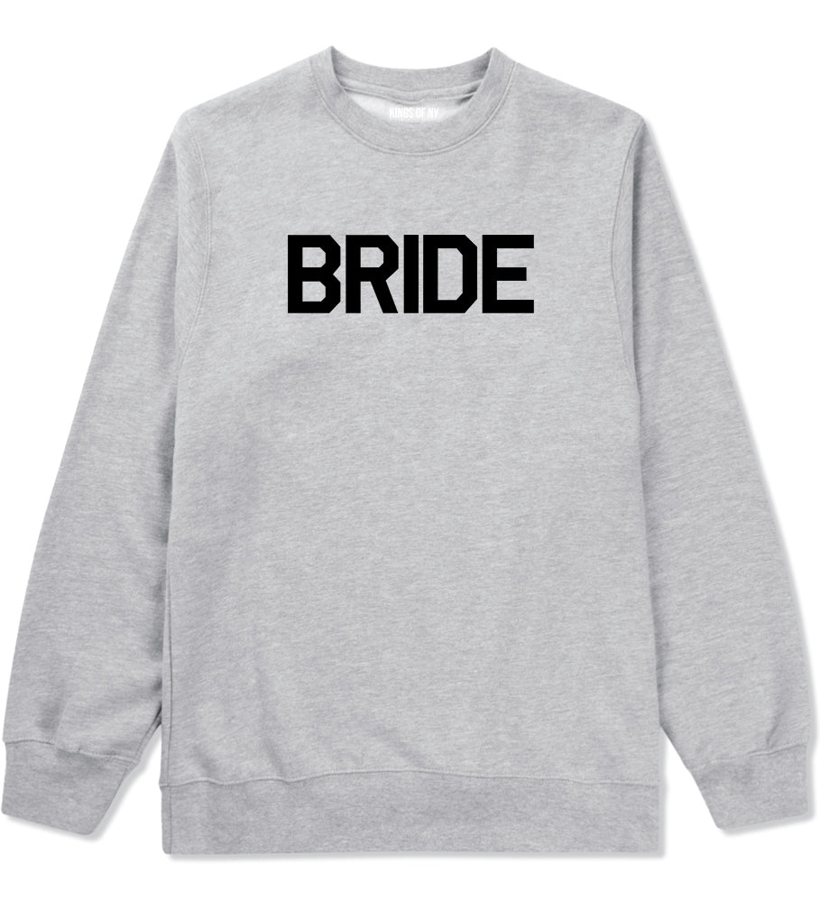 Bride Bachlorette Party Grey Crewneck Sweatshirt by Kings Of NY