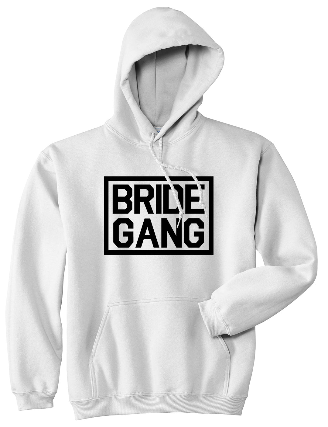 Bride Gang Bachlorette Party White Pullover Hoodie by Kings Of NY