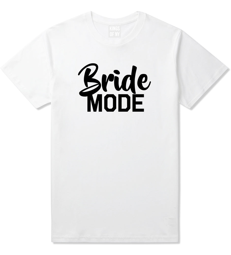 Bride Mode Bridal Mens White T-Shirt by KINGS OF NY