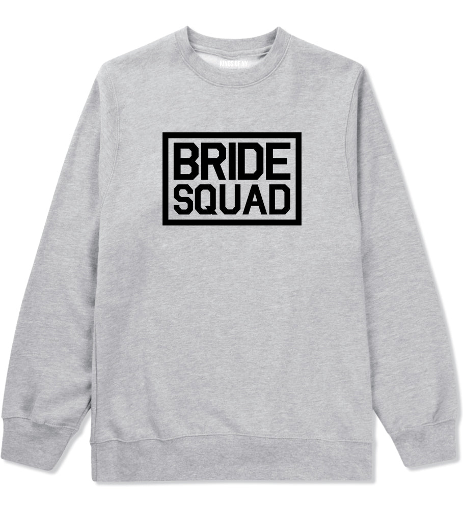 Bride Squad Bachlorette Party Grey Crewneck Sweatshirt by Kings Of NY