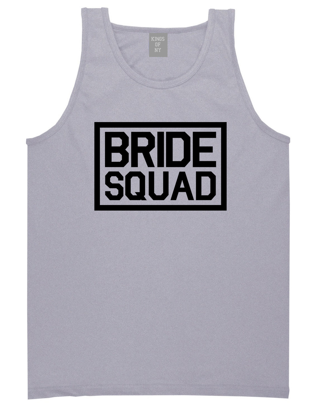 Bride Squad Bachlorette Party Grey Tank Top Shirt by Kings Of NY