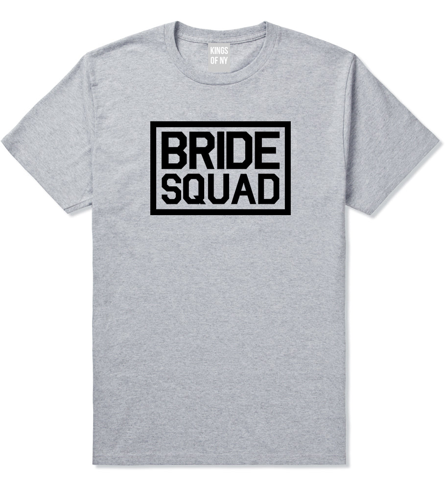 Bride Squad Bachlorette Party Grey T-Shirt by Kings Of NY