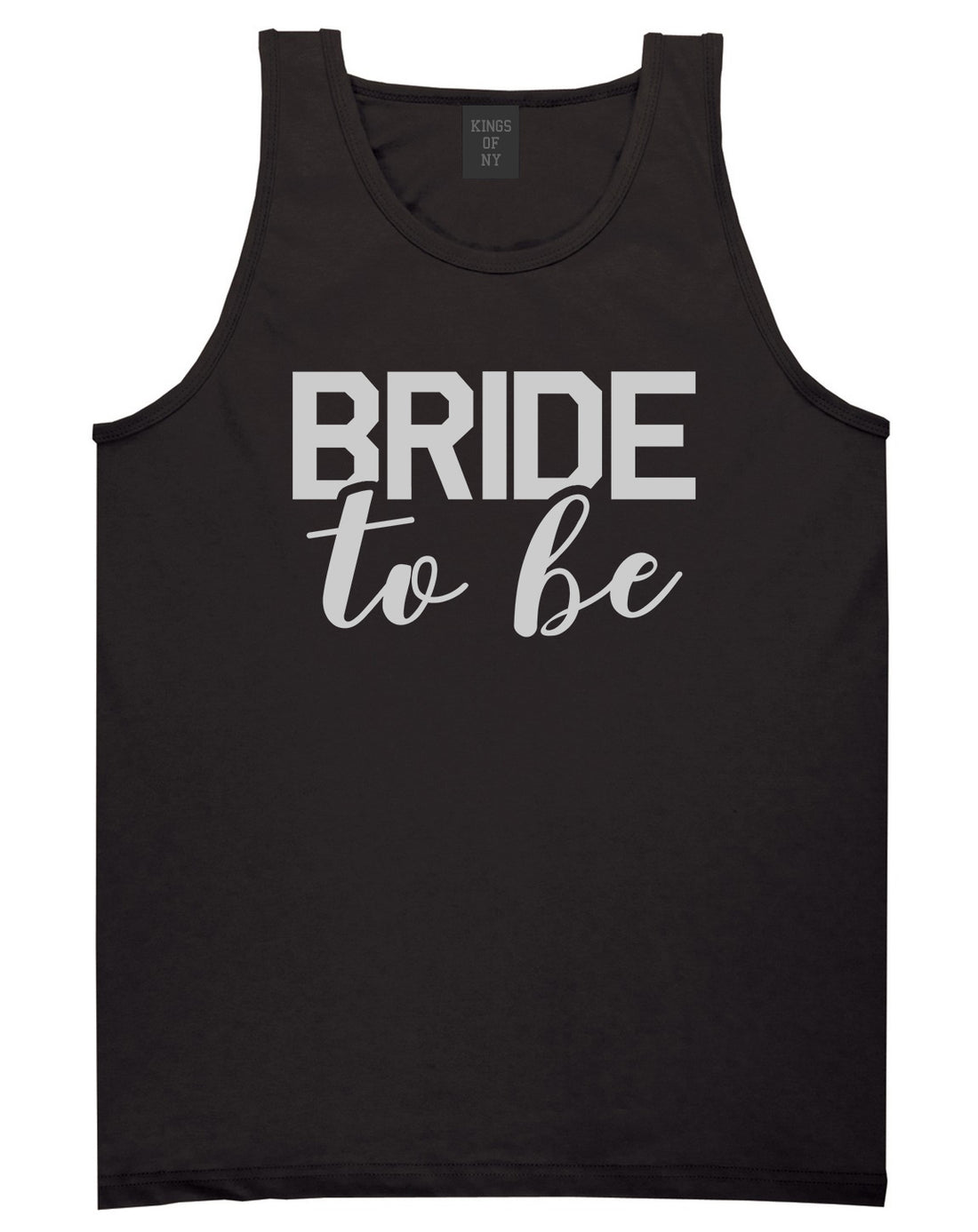 Bride To Be Black Tank Top Shirt by Kings Of NY