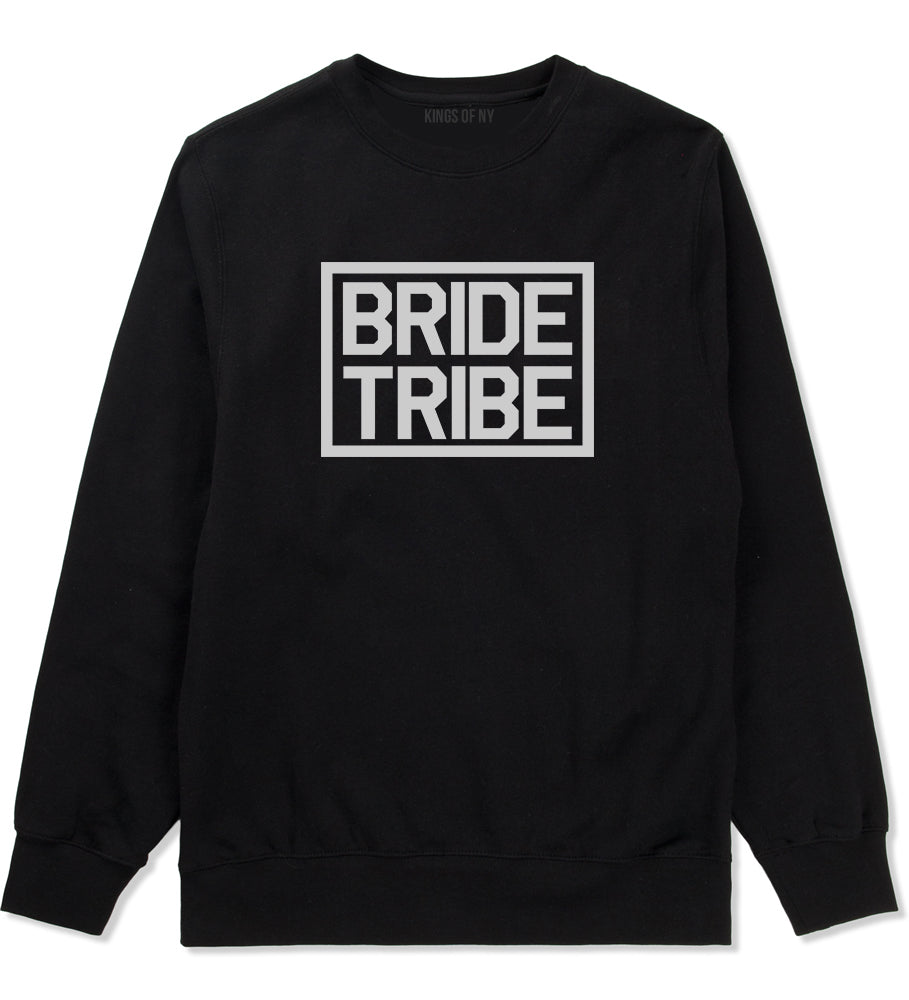 Bride Tribe Bachlorette Party Black Crewneck Sweatshirt by Kings Of NY