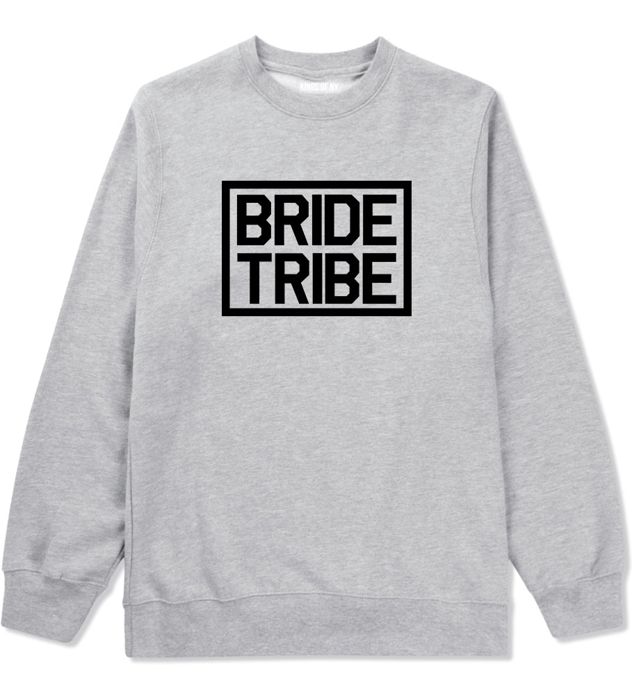 Bride Tribe Bachlorette Party Grey Crewneck Sweatshirt by Kings Of NY