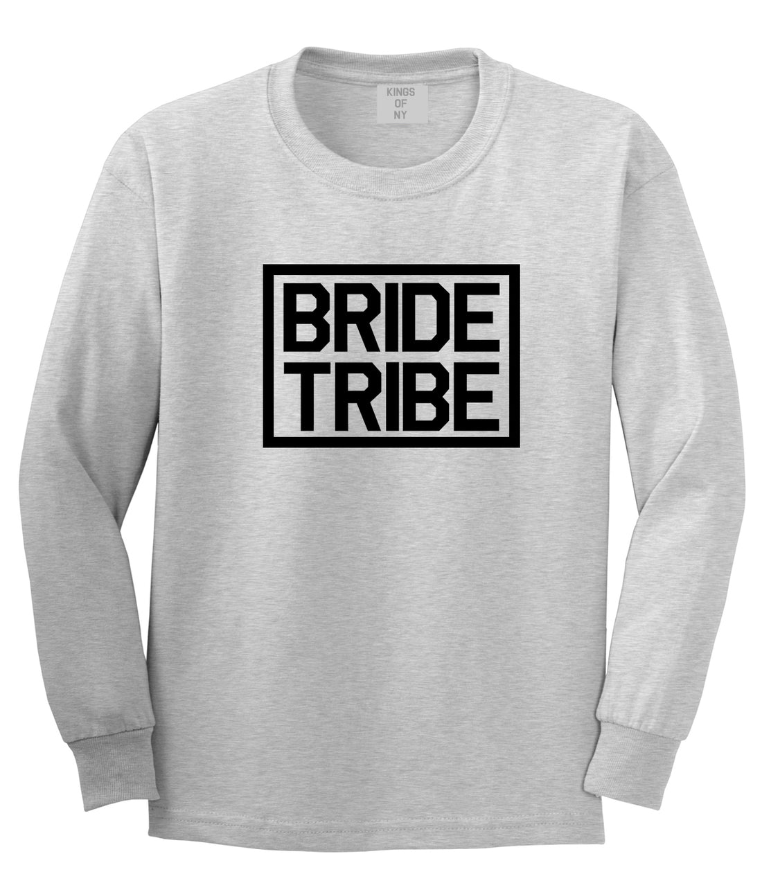 Bride Tribe Bachlorette Party Grey Long Sleeve T-Shirt by Kings Of NY