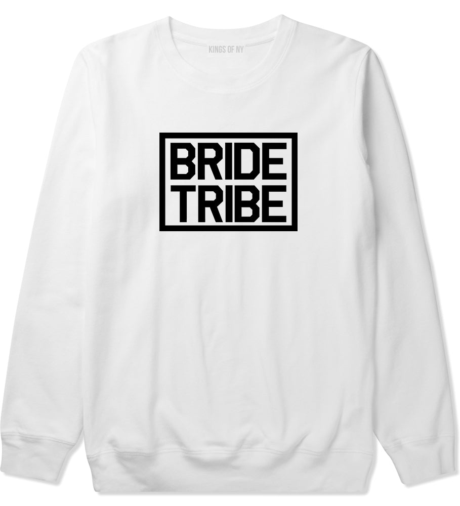 Bride Tribe Bachlorette Party White Crewneck Sweatshirt by Kings Of NY
