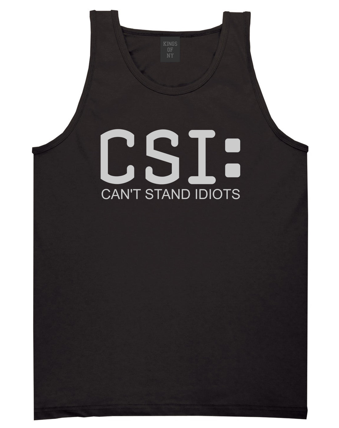 CSI Cant Stand Idiots Funny TV Humor Mens Tank Top T-Shirt Black