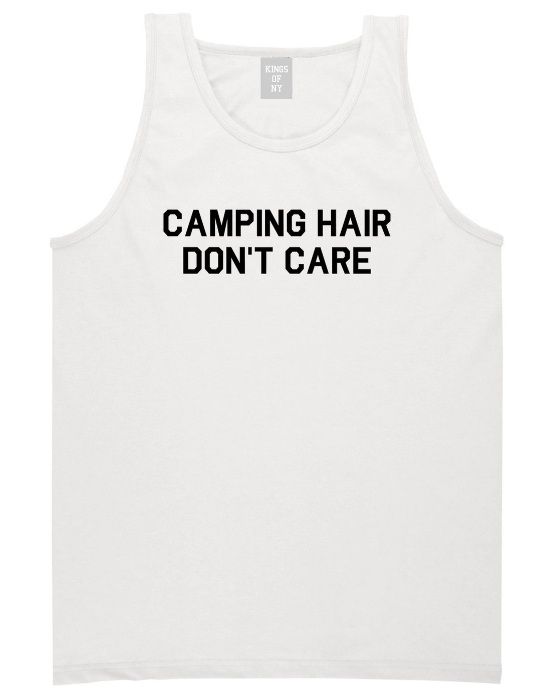 Camping Hair Dont Care White Tank Top Shirt by Kings Of NY