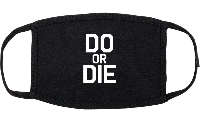 Do Or Die Cotton Face Mask Black