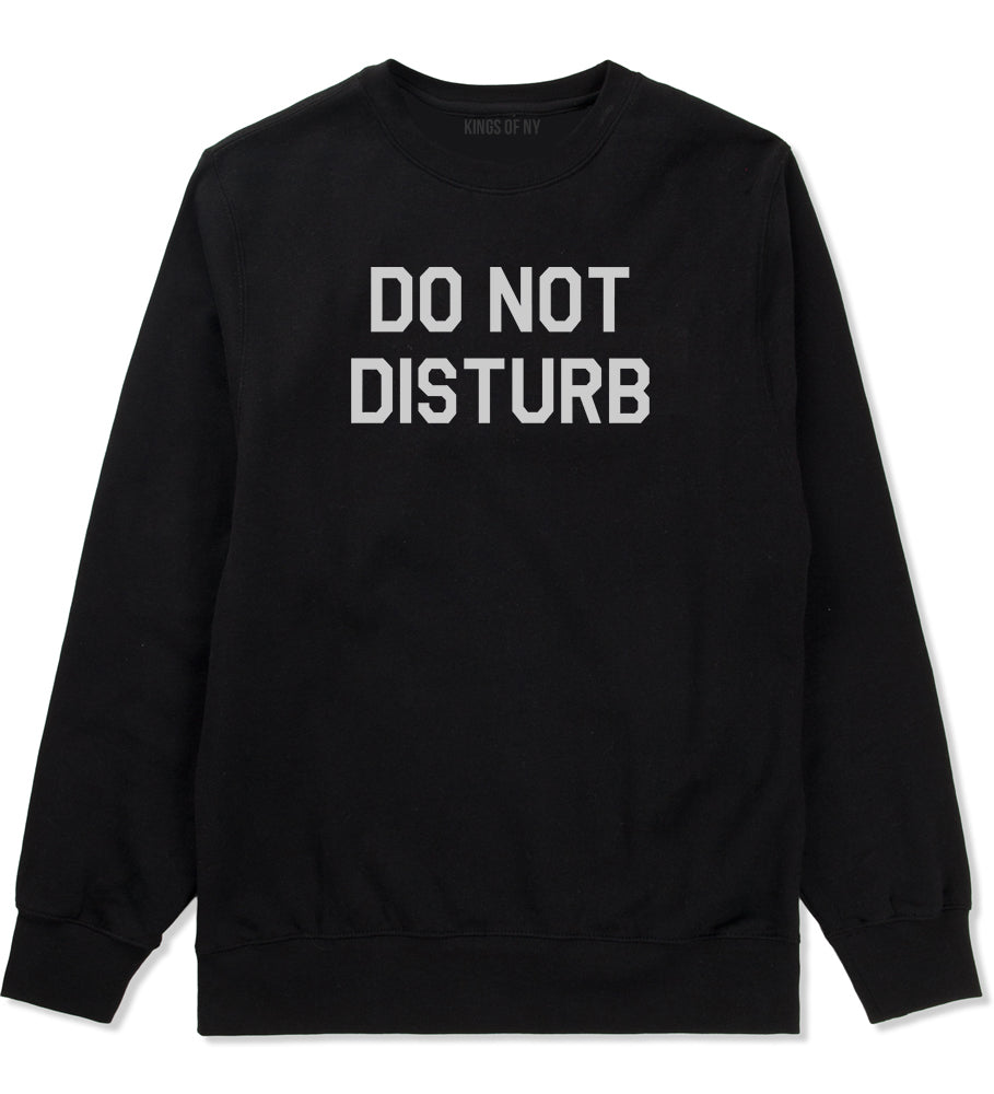Do Not Disturb Mens Black Crewneck Sweatshirt by Kings Of NY
