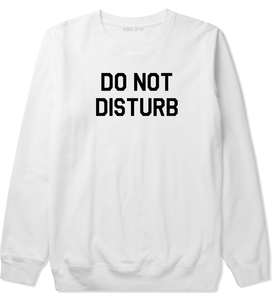 Do Not Disturb Mens White Crewneck Sweatshirt by Kings Of NY