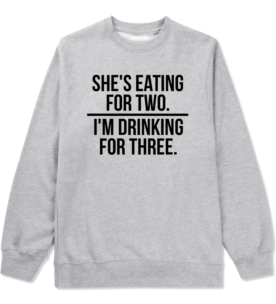 Drinking For Three Funny Pregnancy Announcement Mens Crewneck Sweatshirt Grey