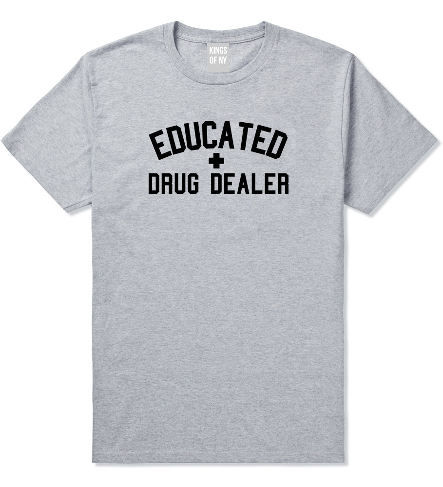 Educated Drug Dealer Mens T Shirt Grey