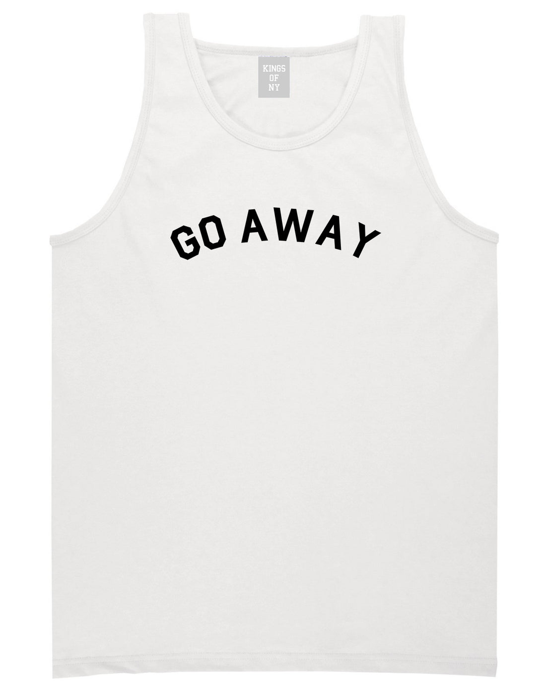 Go Away Mens White Tank Top Shirt by KINGS OF NY
