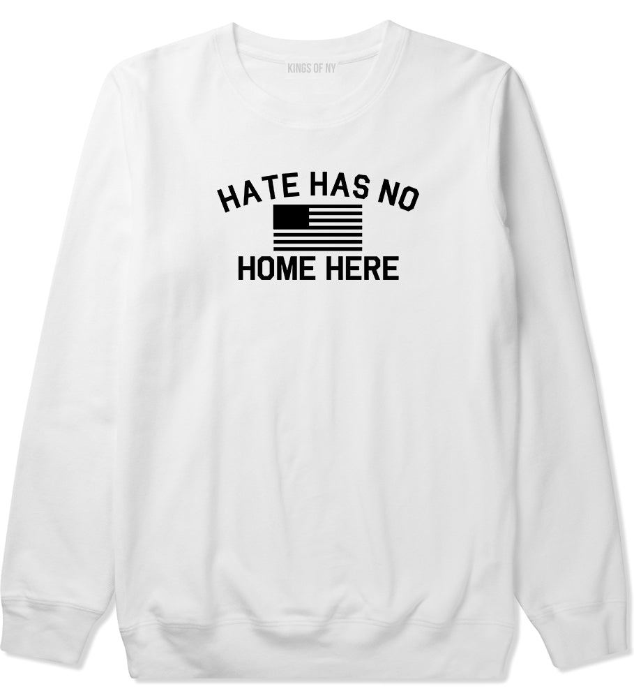 Hate Has No Home Here America Flag Mens Crewneck Sweatshirt White