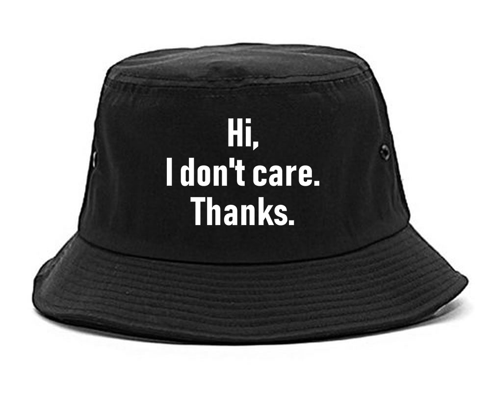 Hi I Dont Care Thanks Sarcastic Mens Bucket Hat Black
