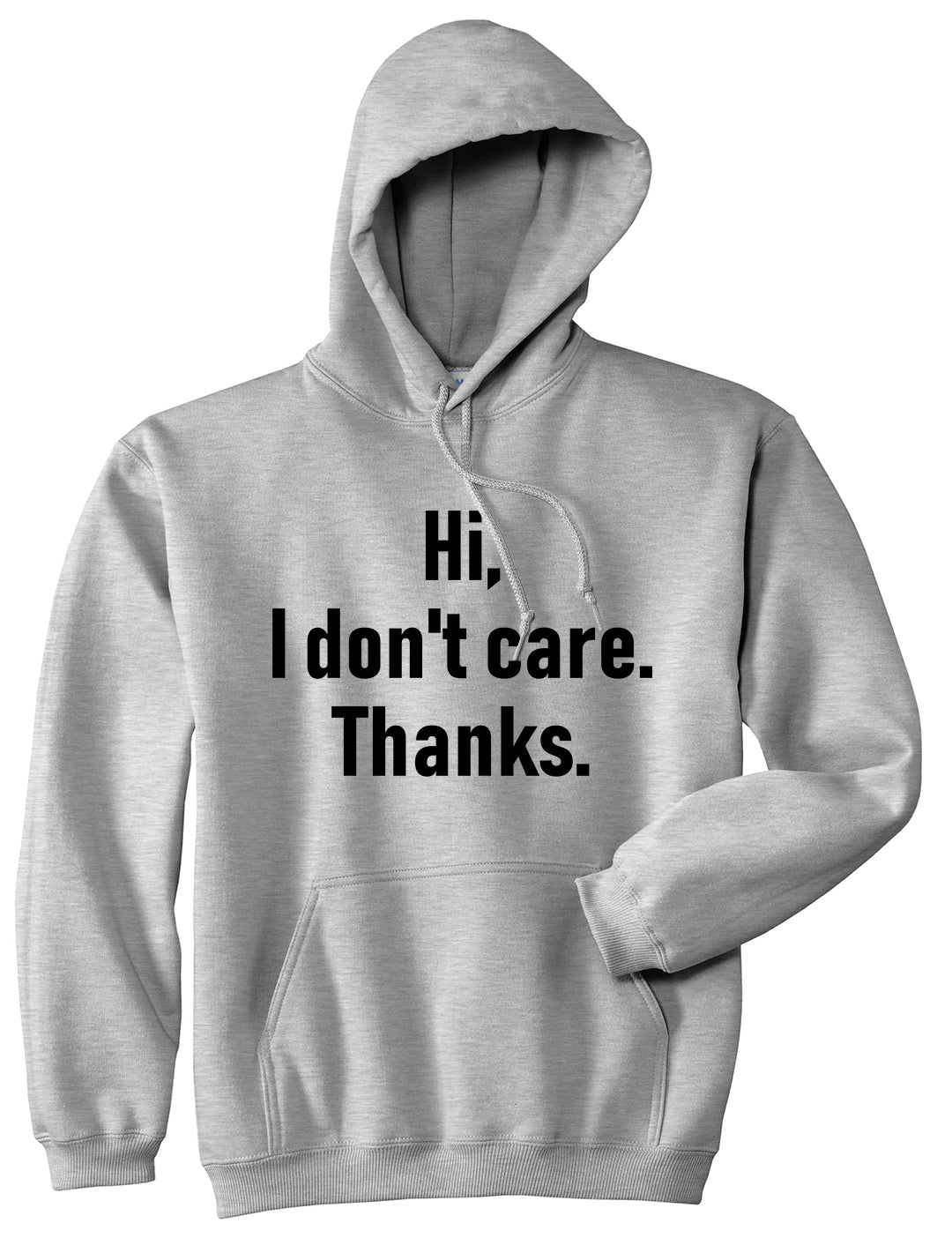 Hi I Dont Care Thanks Sarcastic Mens Pullover Hoodie Grey