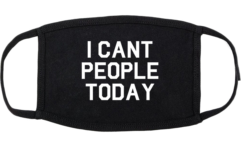 I Cant People Today Funny Cotton Face Mask Black