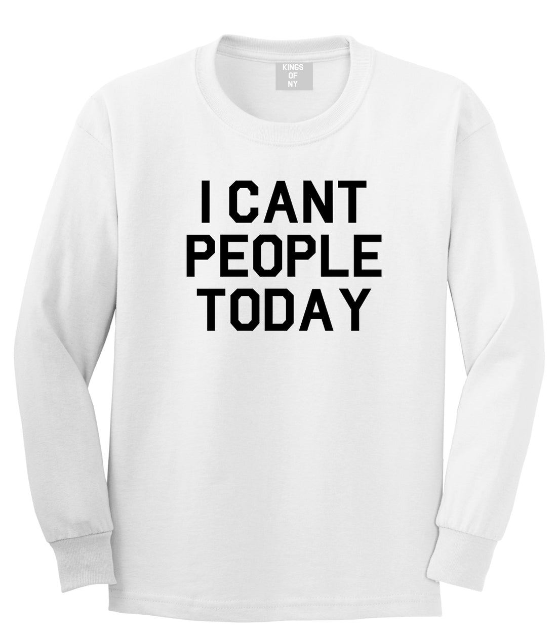 I Cant People Today Funny Mens Long Sleeve T-Shirt White