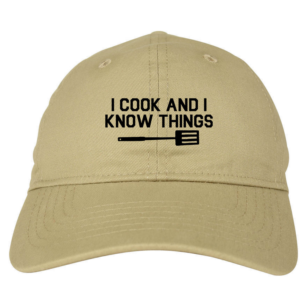 I Cook And I Know Things Chef Mens Dad Hat Baseball Cap Tan