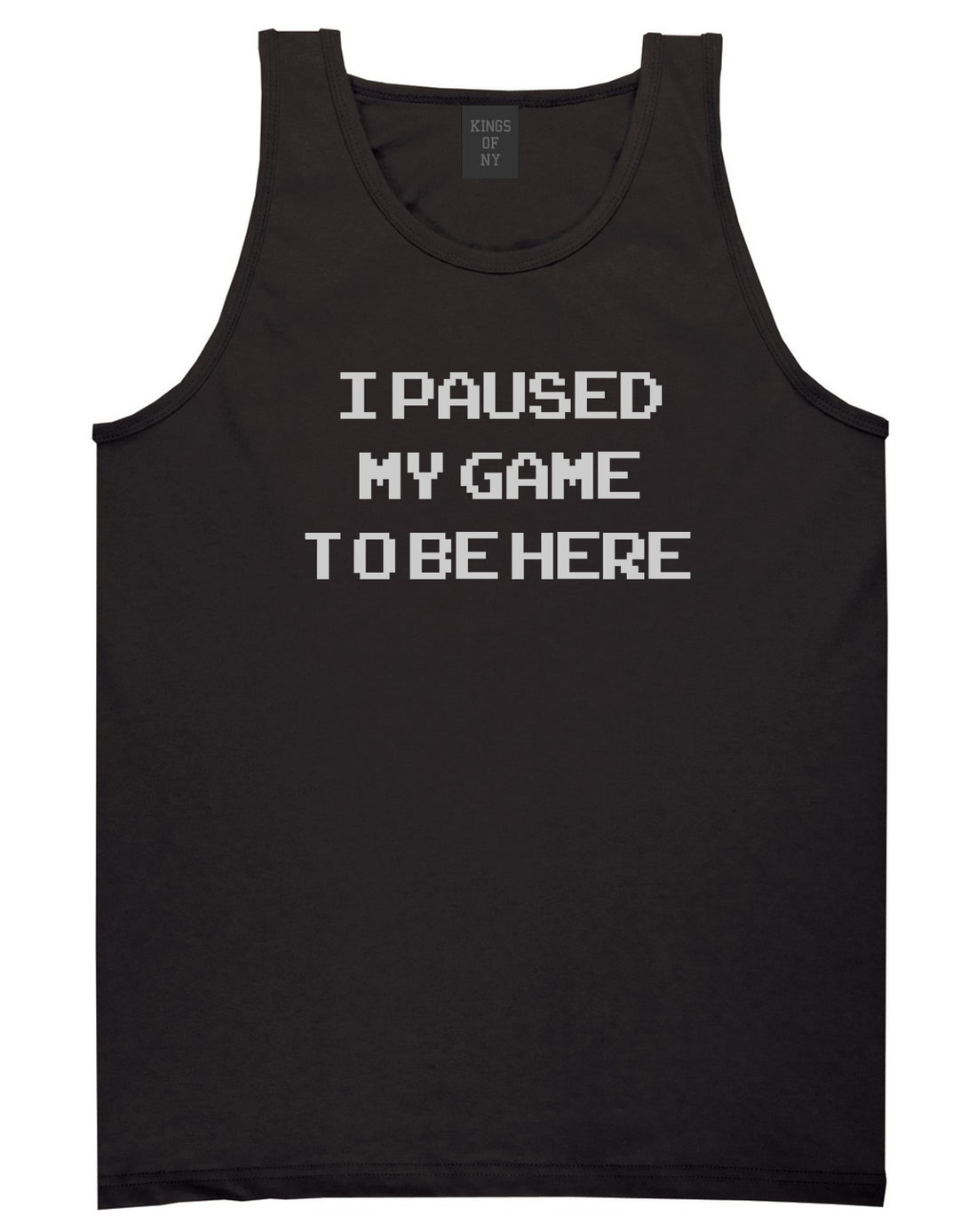I Paused My Game To Be Here Gamer Mens Tank Top Shirt Black