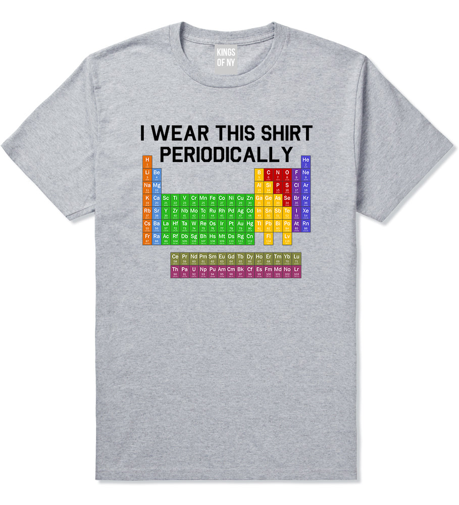 I Wear This Shirt Periodically Funny Science Mens T-Shirt Grey