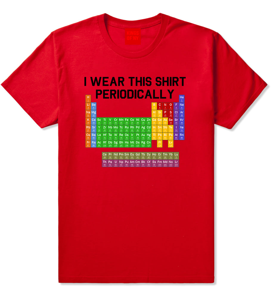 I Wear This Shirt Periodically Funny Science Mens T-Shirt Red