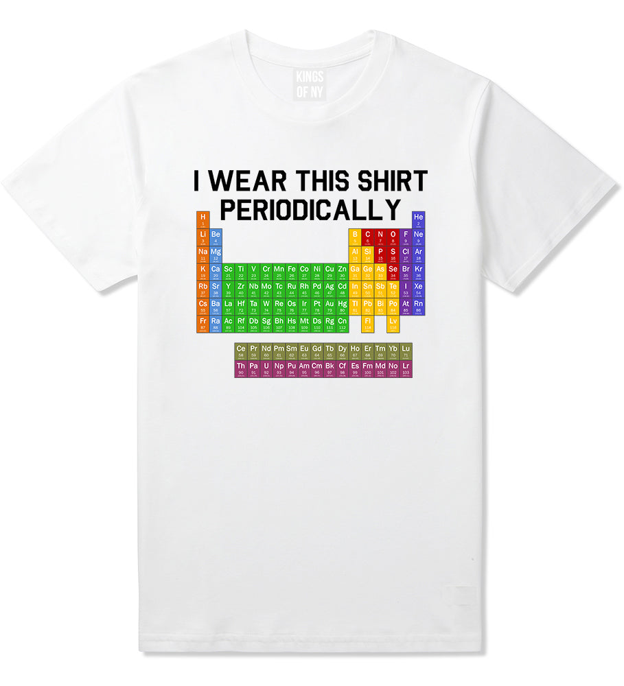 I Wear This Shirt Periodically Funny Science Mens T-Shirt White
