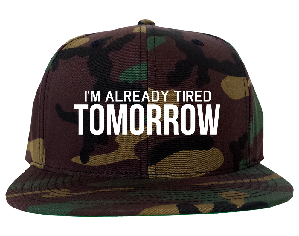 Im Already Tired Tomorrow Funny Sarcastic Mens Snapback Hat Army Camo