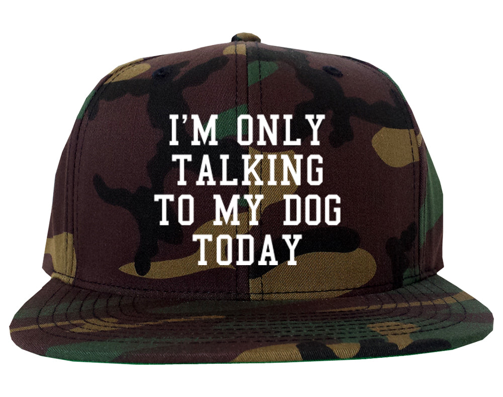 Im Only Talking To My Dog Today Mens Snapback Hat Army Camo